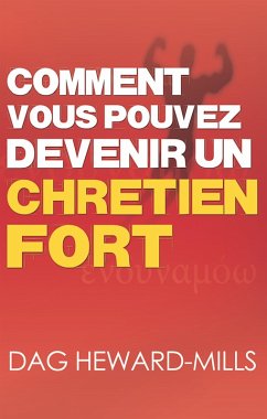 Cover Comment vous pouvez devenir un chrétien fort (eBook, ePUB)