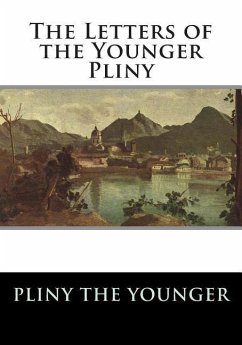 The Letters of the Younger Pliny - Pliny The Younger