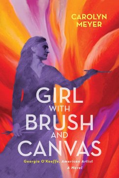 Girl with Brush and Canvas: Georgia O'Keeffe, American Artist - Meyer, Carolyn