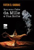 Non sono fiabe da mille e una notte. Testo arabo a fronte Non sono fiabe da mille e una notte. Testo arabo a fronte
