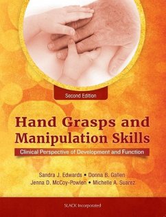 Hand Grasps and Manipulation Skills - Edwards, Sandra J; McCoy-Powlen, Jenna D; Gallen, Donna