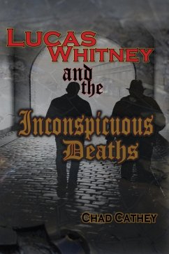 Lucas Whitney and the Inconspicuous Deaths - Cathey, Chad