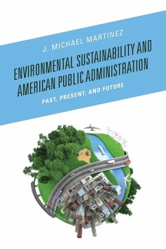 Environmental Sustainability and American Public Administration - Martinez, J. Michael