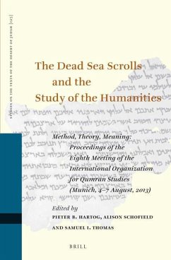 The Dead Sea Scrolls and the Study of the Humanities: Method, Theory, Meaning: Proceedings of the Eighth Meeting of the International Organization for