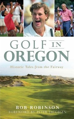 Golf in Oregon: Historic Tales from the Fairway - Robinson, Bob