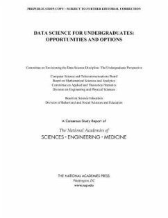 Data Science for Undergraduates - National Academies of Sciences Engineering and Medicine; Division of Behavioral and Social Sciences and Education; Board On Science Education; Division on Engineering and Physical Sciences; Committee on Applied and Theoretical Statistics; Board on Mathematical Sciences and Analytics; Computer Science and Telecommunications Board; Committee on Envisioning the Data Science Discipline the Undergraduate Perspective