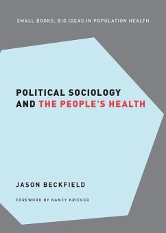 Political Sociology and the People's Health - Beckfield, Jason; Krieger, Nancy