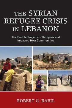 The Syrian Refugee Crisis in Lebanon - Rabil, Robert G.