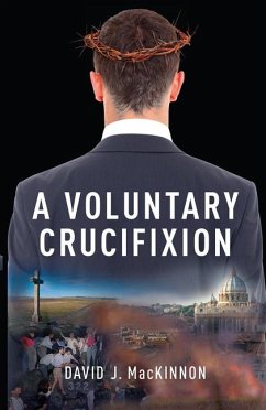 A Voluntary Crucifixion - Mackinnon, David