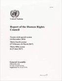 Report of the Human Rights Council: Twenty-Sixth Special Session (14 December 2016), Thirty-Fourth (27 February-24 March 2017) and Thirty-Fifth Sessio