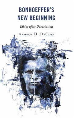 Bonhoeffer's New Beginning - Decort, Andrew D.