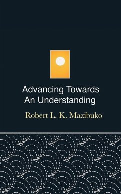 Advancing Towards an Understanding - Mazibuko, Robert L. K.