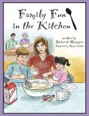 Family Fun in the Kitchen: Volume 1