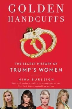 Golden Handcuffs: The Secret History of Trump's Women