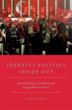 Identity Politics Inside Out - Hintz, Lisel (Postdoctoral fellow, Mario Einaudi Center for Internat