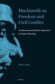 Machiavelli on Freedom and Civil Conflict: An Historical and Medical Approach to Political Thinking