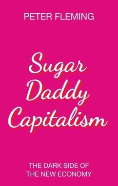 Sugar Daddy Capitalism - Fleming, Peter
