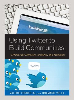 Using Twitter to Build Communities - Forrestal, Valerie; Vella, Tinamarie