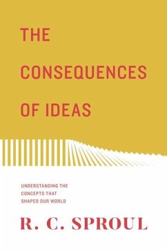 The Consequences of Ideas - Sproul, R C