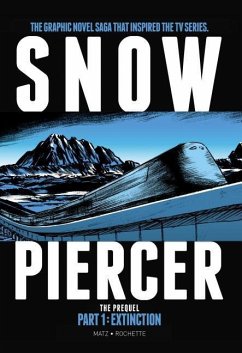 Snowpiercer - The Prequel. Extinction - Rochette, Jean-Marc; Matz