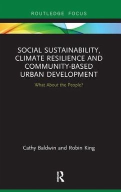 Social Sustainability, Climate Resilience and Community-Based Urban Development - Baldwin, Cathy; King, Robin