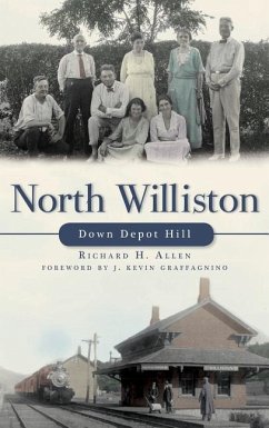 North Williston: Down Depot Hill - Allen, Richard H.