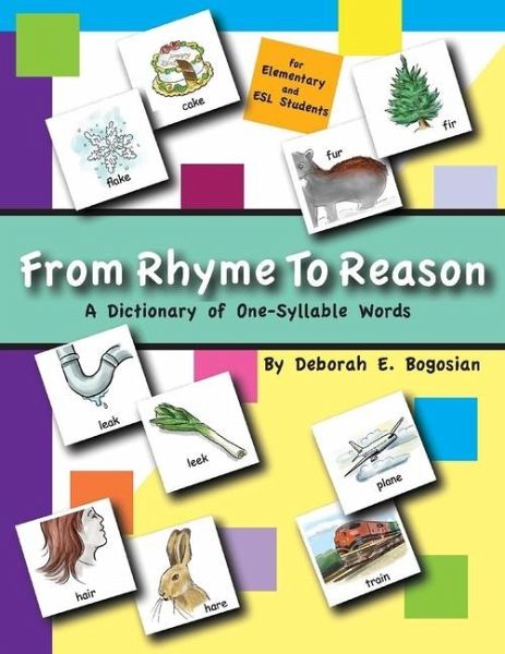 From Rhyme to Reason: A Dictionary of One Syllable Words Volume 1 From Rhyme to Reason: A Dictionary of One Syllable Words Volume 1