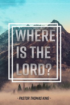 Where Is the Lord - King, Thomas