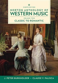 Norton Anthology of Western Music - Burkholder, J. Peter (Indiana University); Grout, Donald Jay (late of Cornell University); Palisca, Claude V. (late of Yale University)