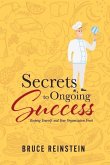 Secrets to Ongoing Success: Keeping Yourself and Your Organization Fresh Volume 1