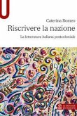 Riscrivere la nazione. La letteratura italiana postcoloniale Riscrivere la nazione. La letteratura italiana postcoloniale