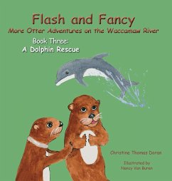 Flash and Fancy More Otter Adventures on the Waccamaw River Book Three - Doran, Christine Thomas