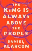 The King Is Always Above the People: Stories