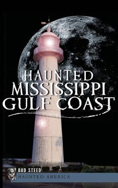 Haunted Mississippi Gulf Coast - Steed, Bud