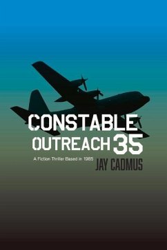 Constable Outreach 35: A Fiction Thriller Based in 1985 Volume 1 - Cadmus, Jay