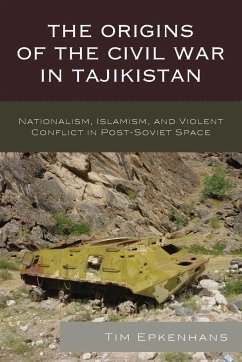 The Origins of the Civil War in Tajikistan - Epkenhans, Tim