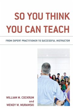 So You Think You Can Teach - Cockrum, William M.; Murawski, Wendy W.