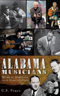 Alabama Musicians: Musical Heritage from the Heart of Dixie - Fuqua, Christopher S.