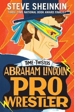 Abraham Lincoln, Pro Wrestler - Sheinkin, Steve