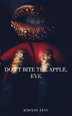 Don't Bite The Apple, Eve