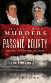 The Goffle Road Murders of Passaic County: The 1850 Van Winkle Killings