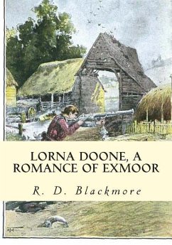 Lorna Doone, A Romance of Exmoor - Blackmore, R. D.