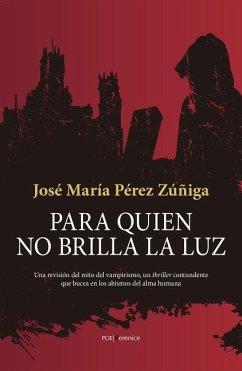 Para Quien No Brilla La Luz - Perez Zuniga, Jose Maria