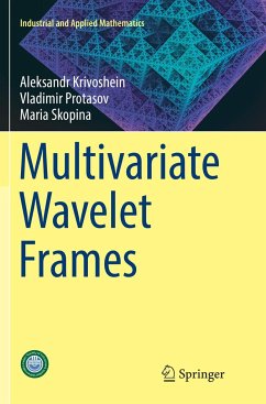 Multivariate Wavelet Frames - Skopina, Maria;Krivoshein, Aleksandr;Protasov, Vladimir