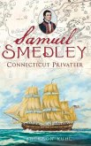 Samuel Smedley: Connecticut Privateer