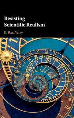 Resisting Scientific Realism - Wray, K. Brad