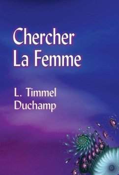 Chercher La Femme - Duchamp, L. Timmel