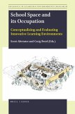 School Space and Its Occupation: Conceptualising and Evaluating Innovative Learning Environments