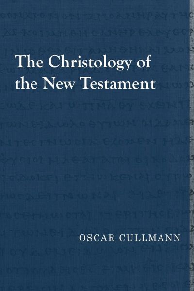 The Christology of the New Testament The Christology of the New Testament