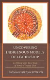 Uncovering Indigenous Models of Leadership